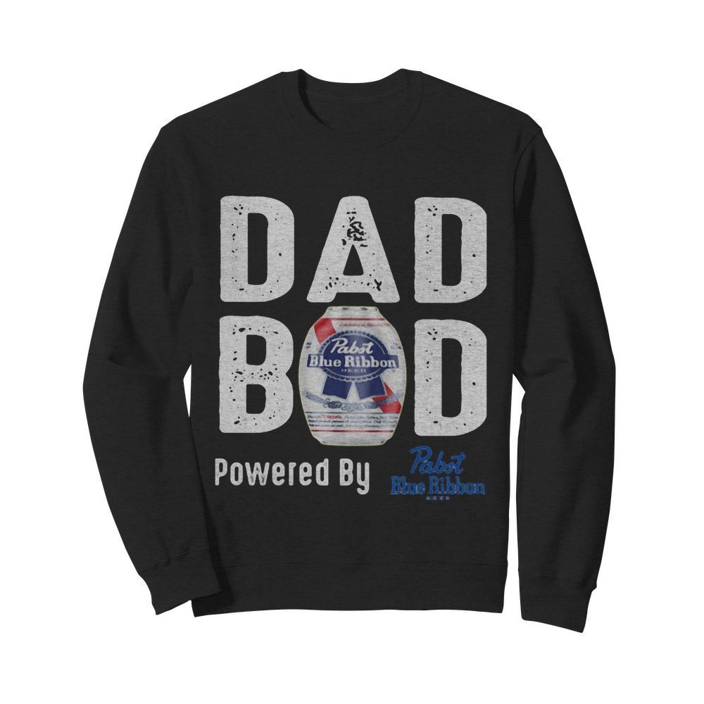 Dad bod powered by Pabst blue ribbon  Unisex Sweatshirt