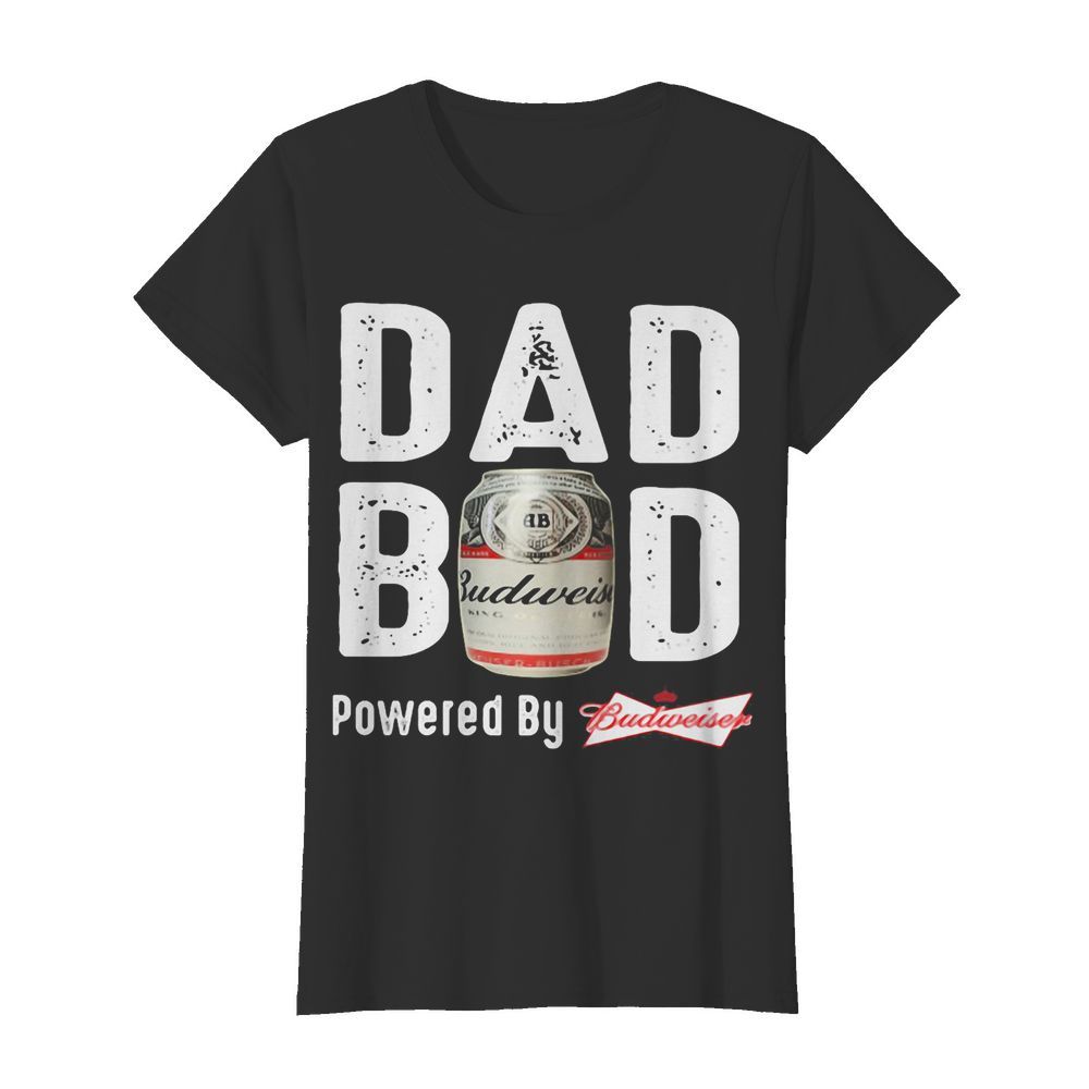 Dad bod powered by budweiser  Classic Women's T-shirt