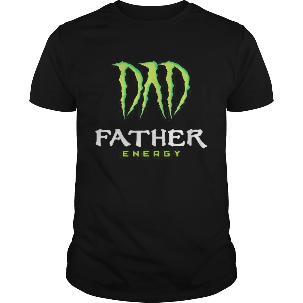 Dad father energy monster happy fathers day shirt