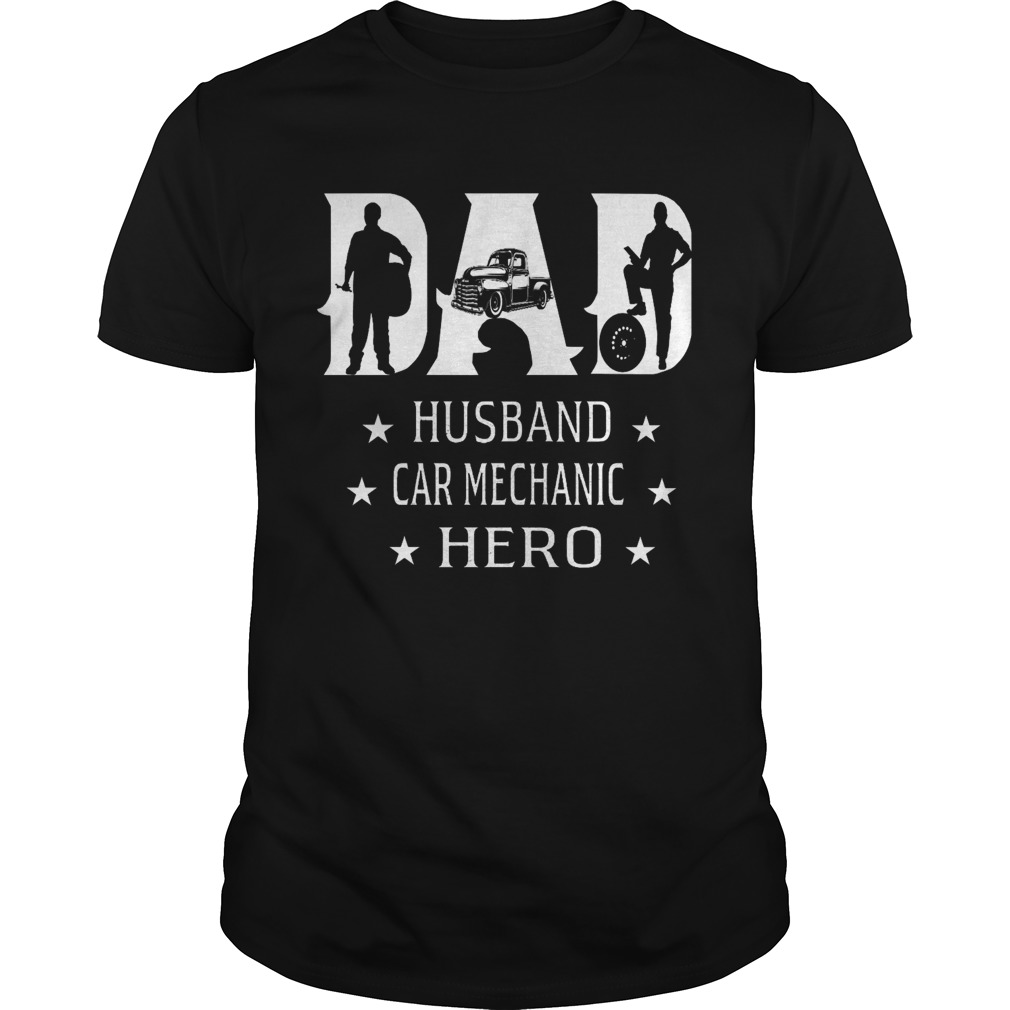 Dad husband car mechanic hero shirt