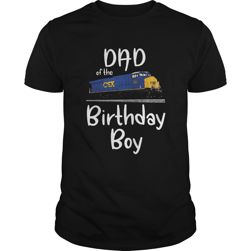 Dad of the CSX 937 birthday boy shirt