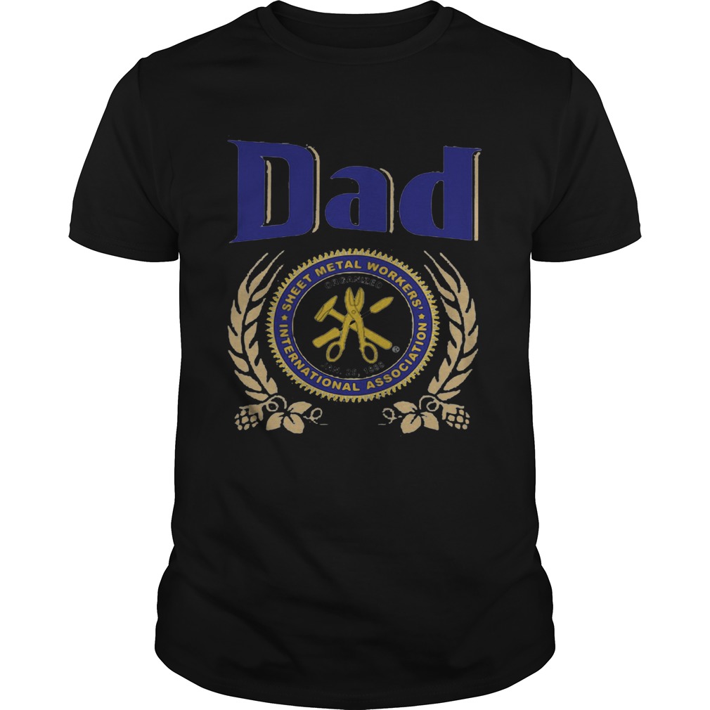 Dad sheet metal workers international association happy fathers day shirt