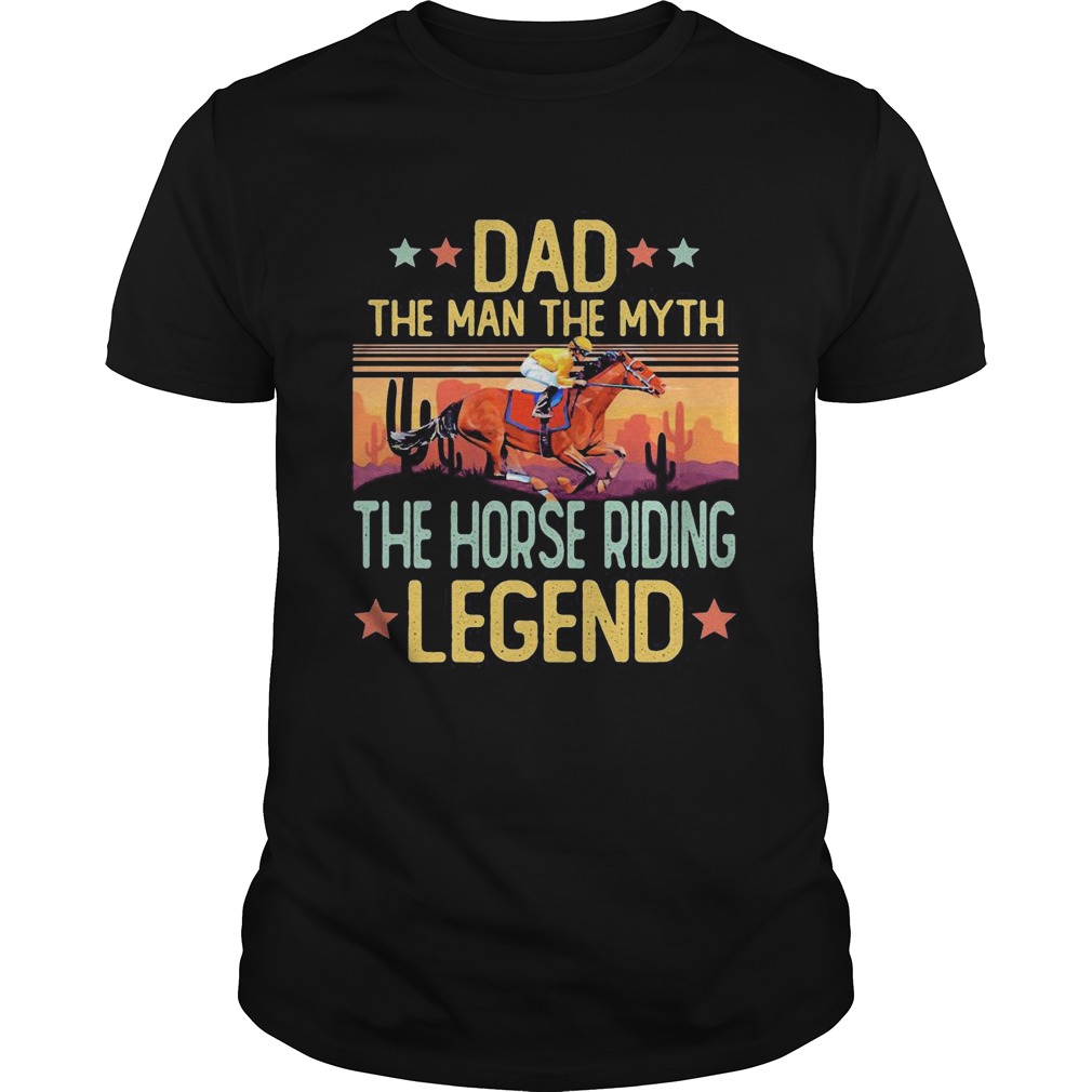 Dad the man the myth the horse riding legend happy fathers day stars vintage retro shirt