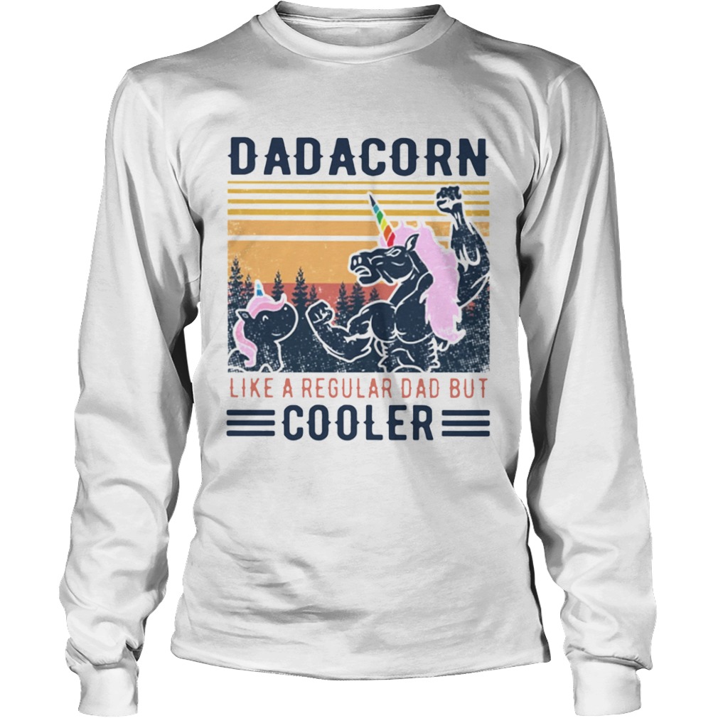 Dadacorn Like A Regular Dad Nbut Coooler Vintage  Long Sleeve