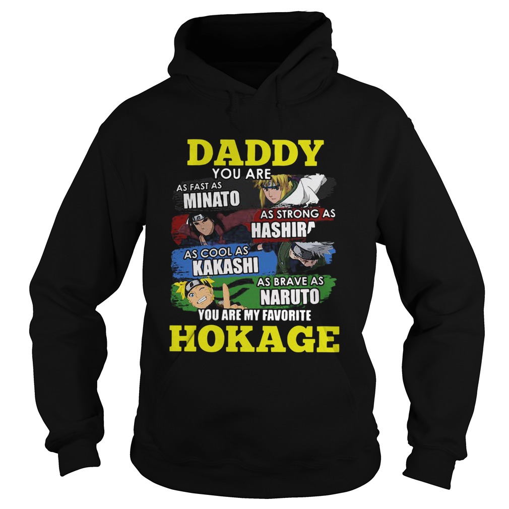 Daddy You Are Minato Hashirama Kakashi Naruto You Are Favorite Hokage  Hoodie