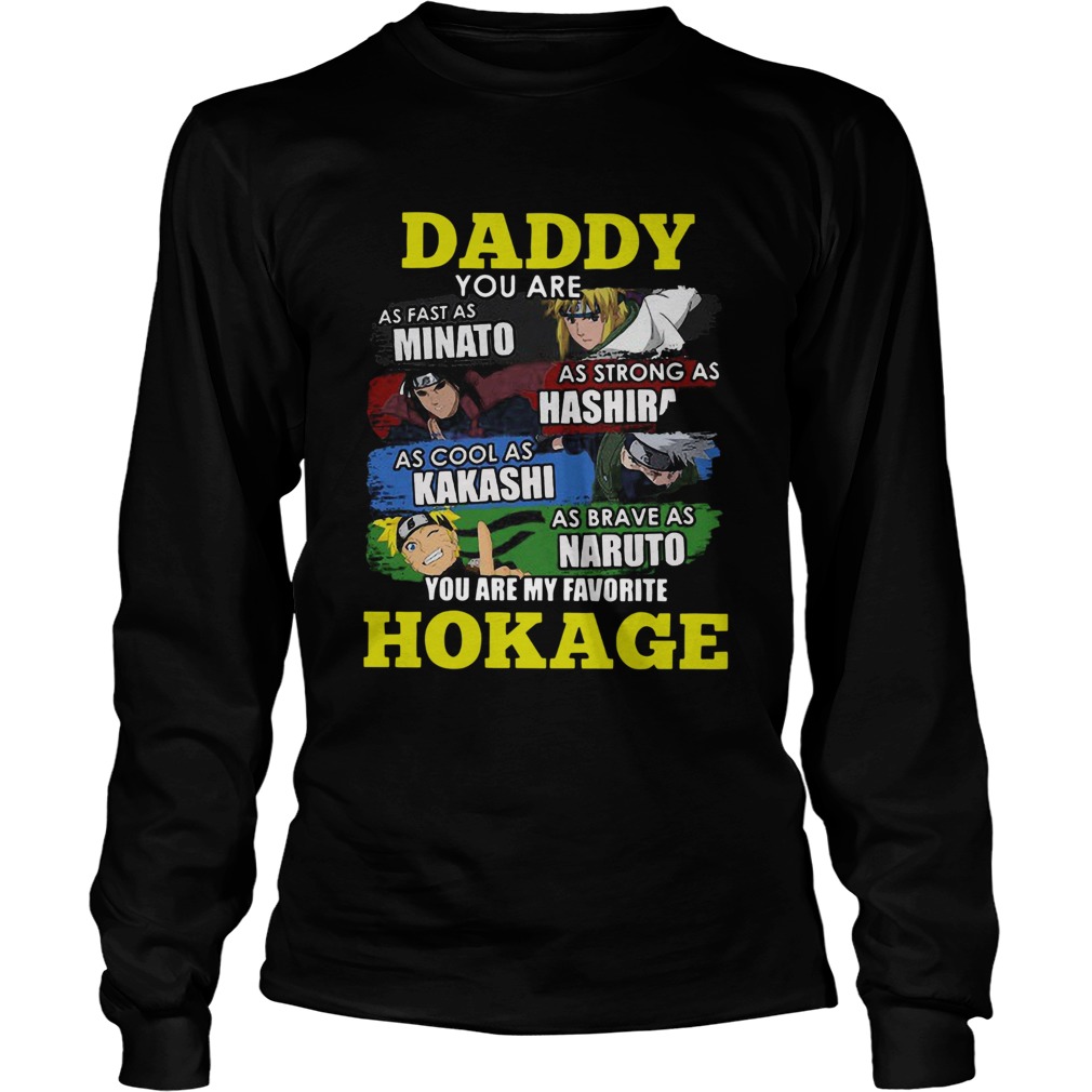 Daddy You Are Minato Hashirama Kakashi Naruto You Are Favorite Hokage  Long Sleeve