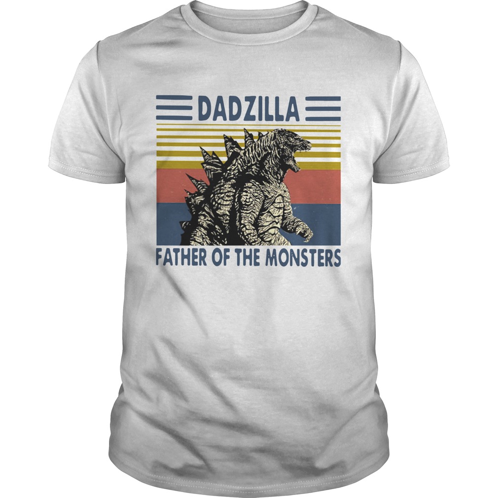 Dadzilla Father Of The Monsters Vintage shirt