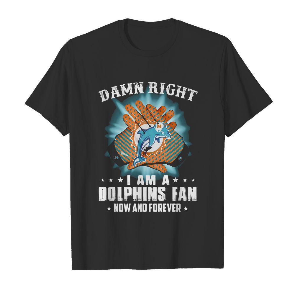 Damn right i am a miami dolphins football fan now and forever stars  Classic Men's T-shirt