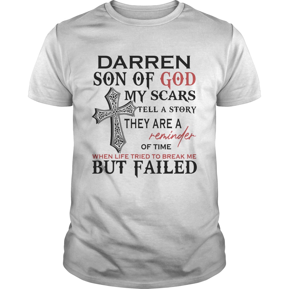 Darren son of god my scars tell a story they are a reminder of time when life tried to break me but