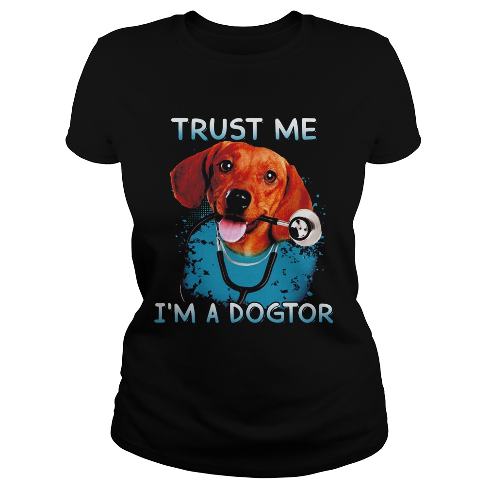 Daschund Trust Me Im A Dogtor  Classic Ladies