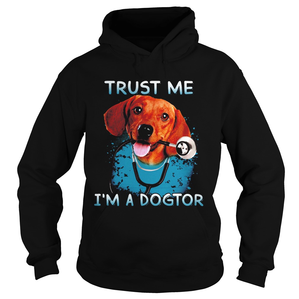 Daschund Trust Me Im A Dogtor  Hoodie