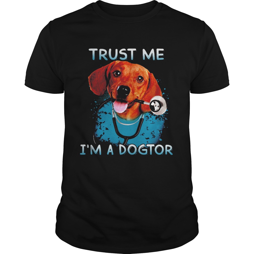 Daschund Trust Me Im A Dogtor  Unisex