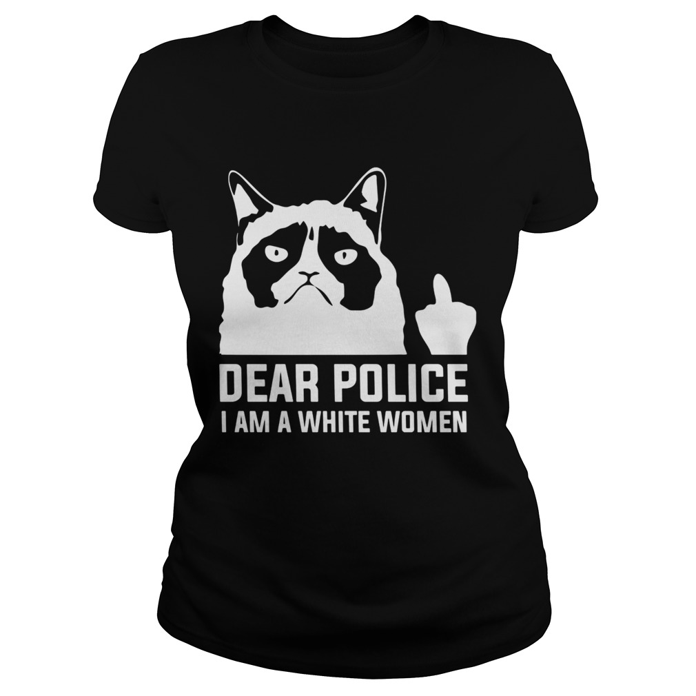 Dear police I am a white women  Classic Ladies