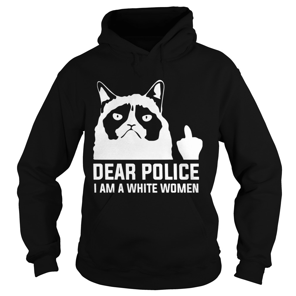 Dear police I am a white women  Hoodie