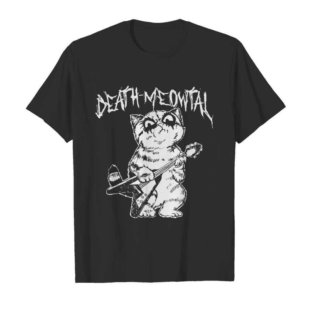 Death Meowtal Death Metal shirt