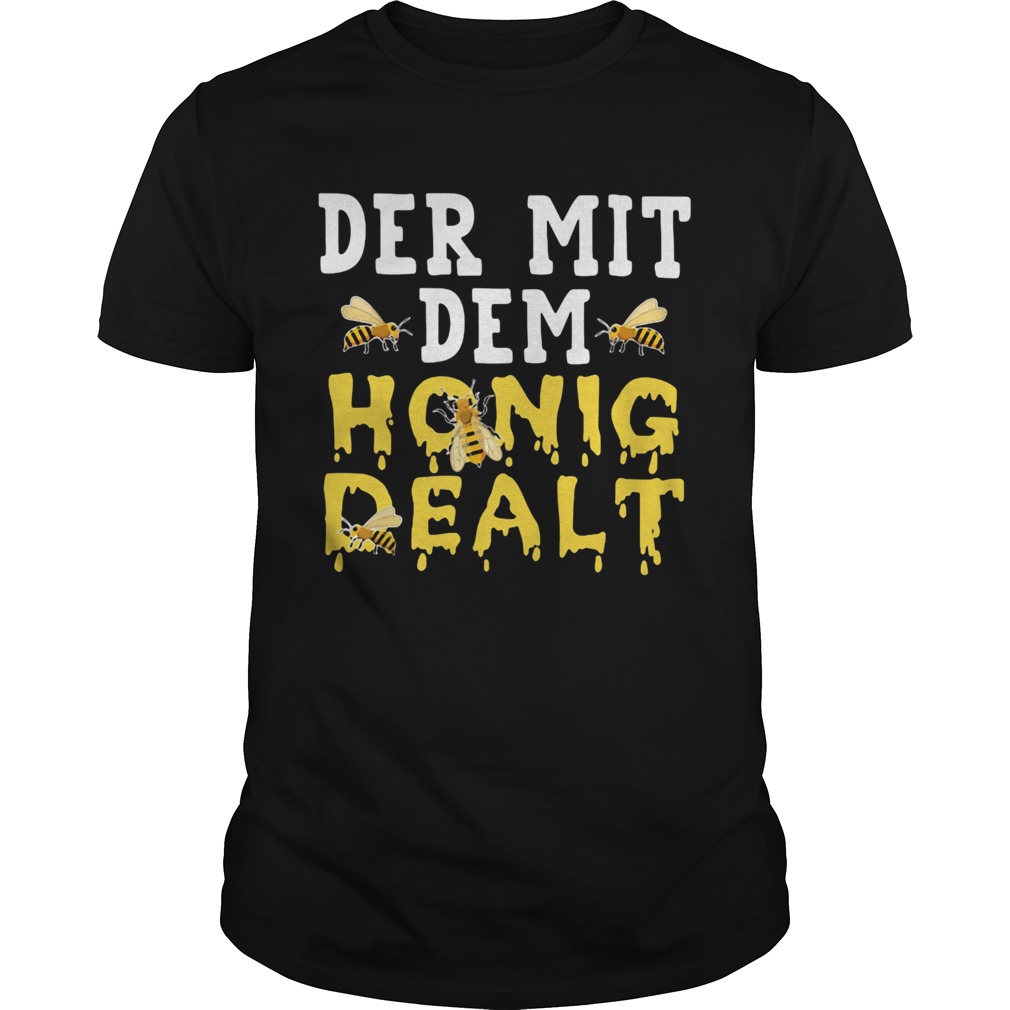 Der mit dem honig dealt bee shirt