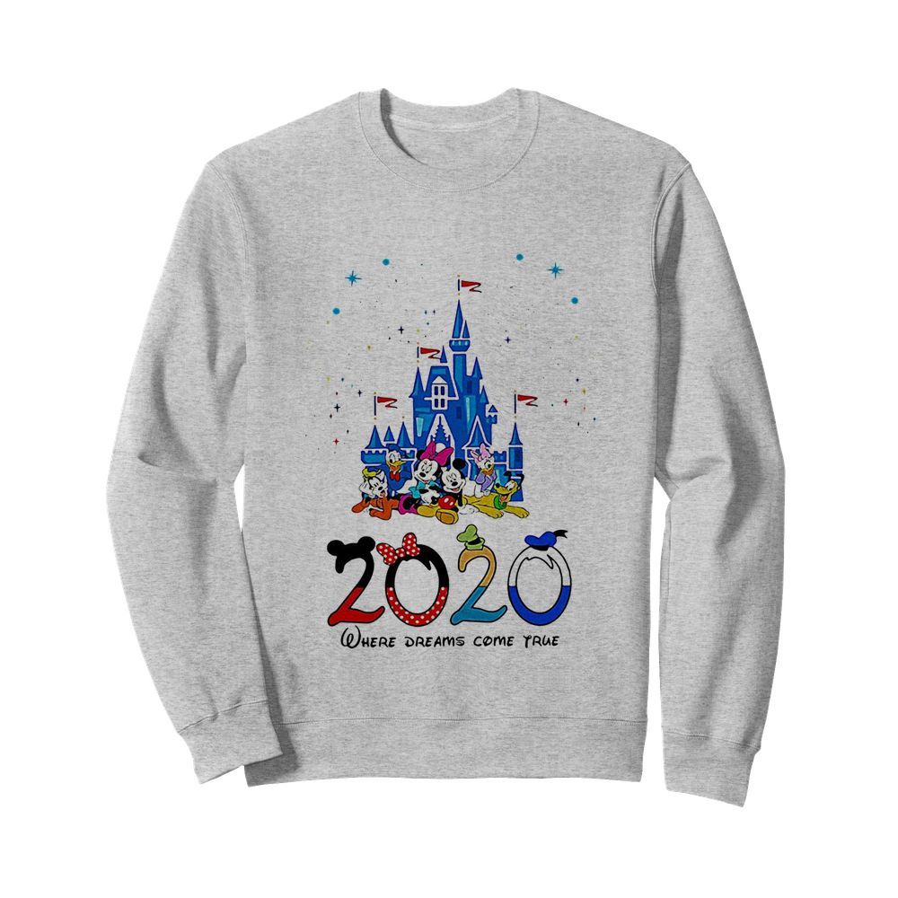 Disney family 2020 where dreams come true  Unisex Sweatshirt