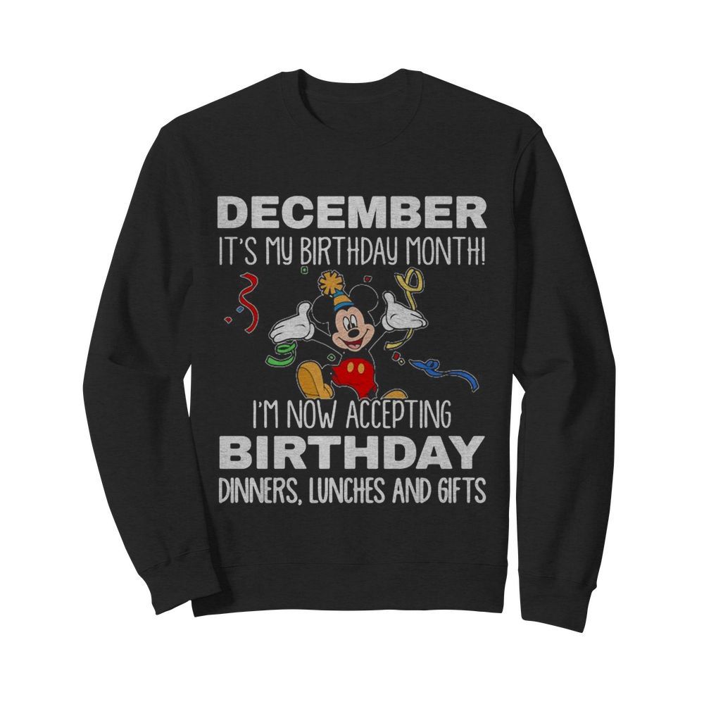 Disney mickey mouse december it’s my birthday month i’m now accepting birthday dinners lunches and gifts black  Unisex Sweatshirt