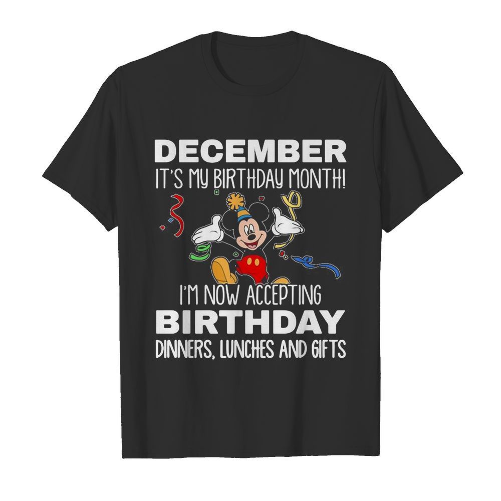 Disney mickey mouse december it’s my birthday month i’m now accepting birthday dinners lunches and gifts black  Classic Men's T-shirt