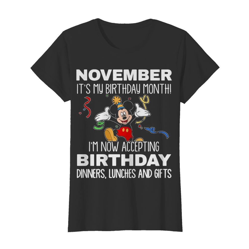 Disney mickey mouse october it’s my birthday month i’m now accepting birthday dinners lunches and gifts black  Classic Women's T-shirt