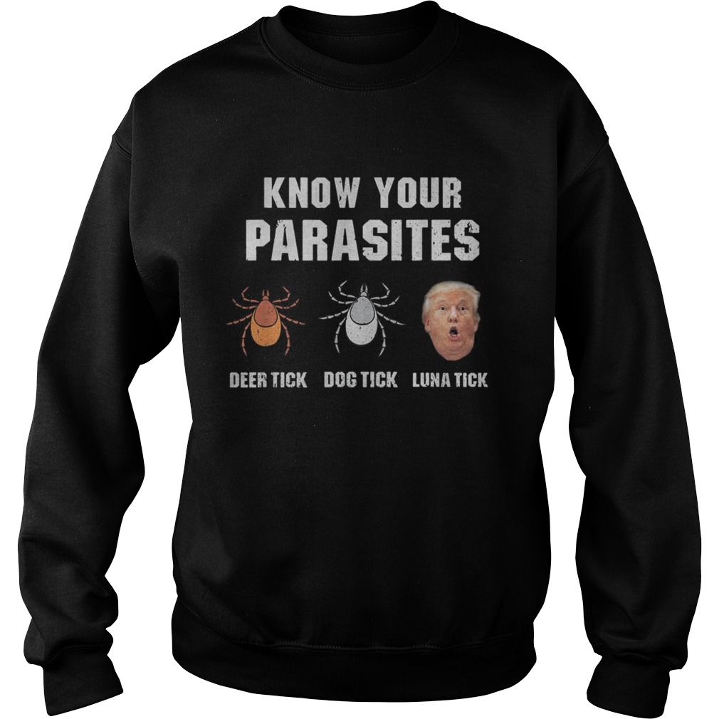 Donald trump spider know your parasites deer tick dog tick luna tick  Sweatshirt