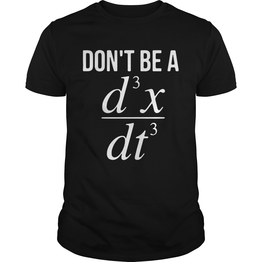 Dont Be A D3x Dt3 shirt