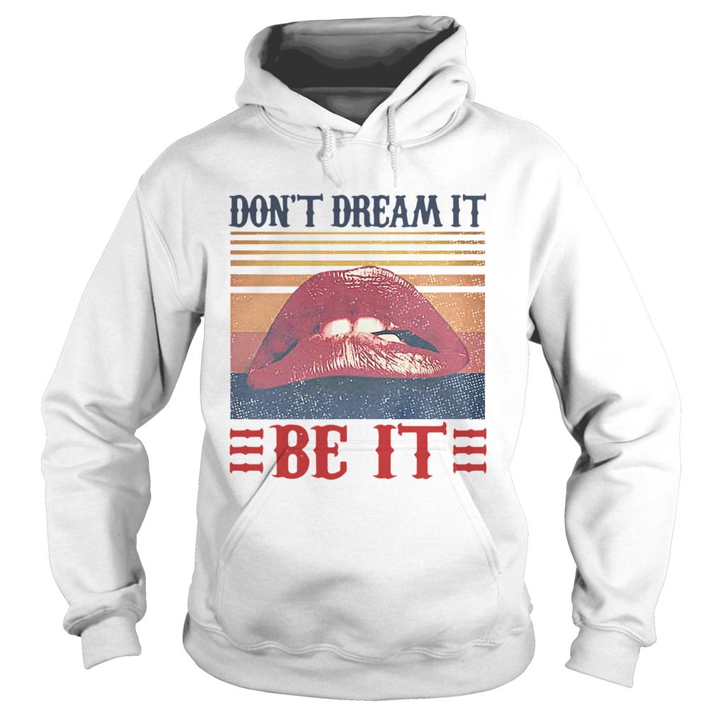 Dont Dream It Be It Vintage  Hoodie