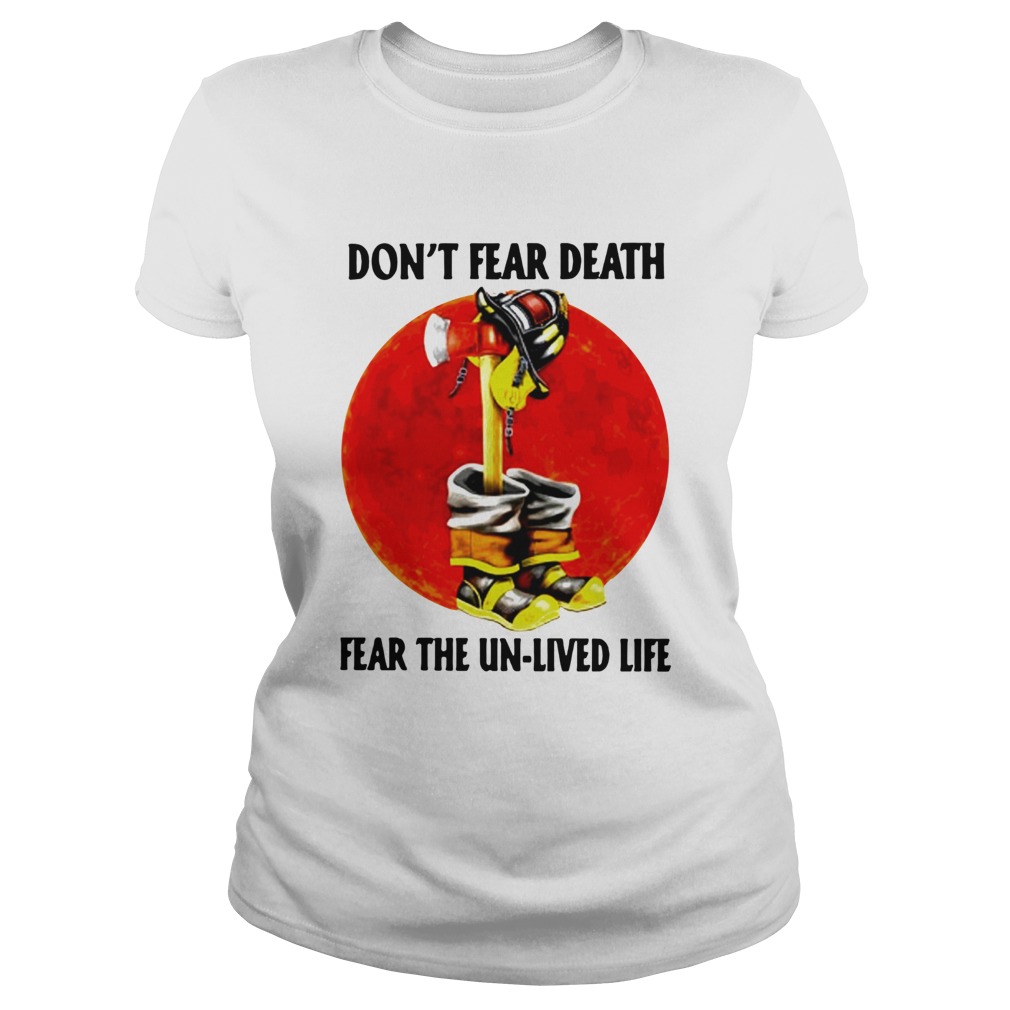 Dont Fear Death Fear The Unlived Life  Classic Ladies