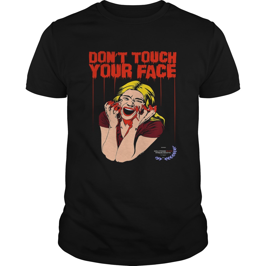 Dont Touch Your Face 2 Won At The Hollywood Blood Horror Festival shirt