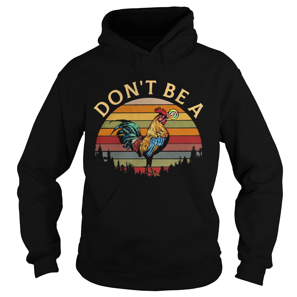 Dont be a chicken vintage retro  Hoodie