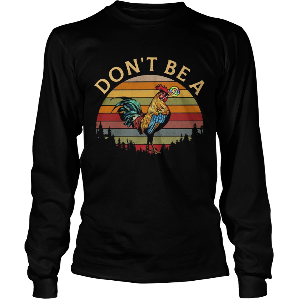 Dont be a chicken vintage retro  Long Sleeve