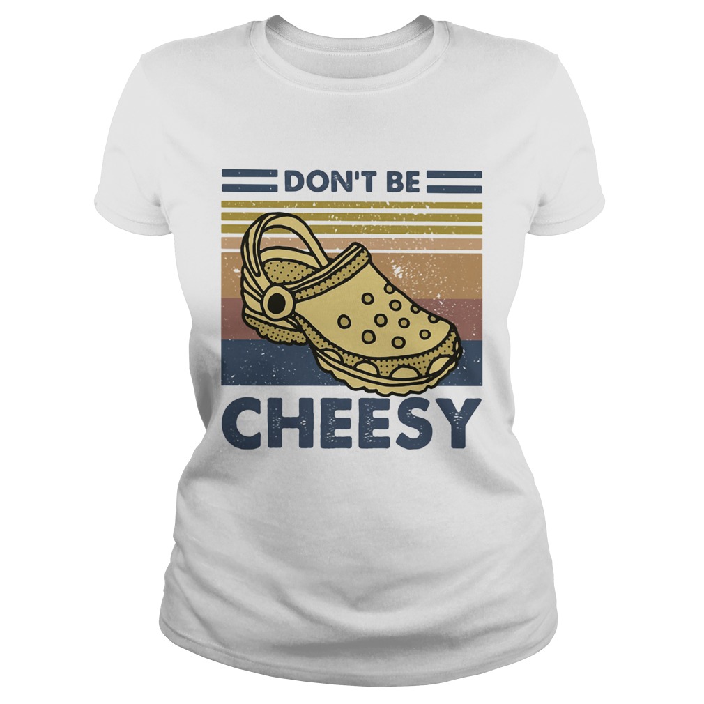 Dont be cheesy crocs vintage retro  Classic Ladies