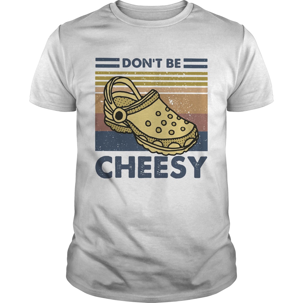 Dont be cheesy crocs vintage retro  Unisex