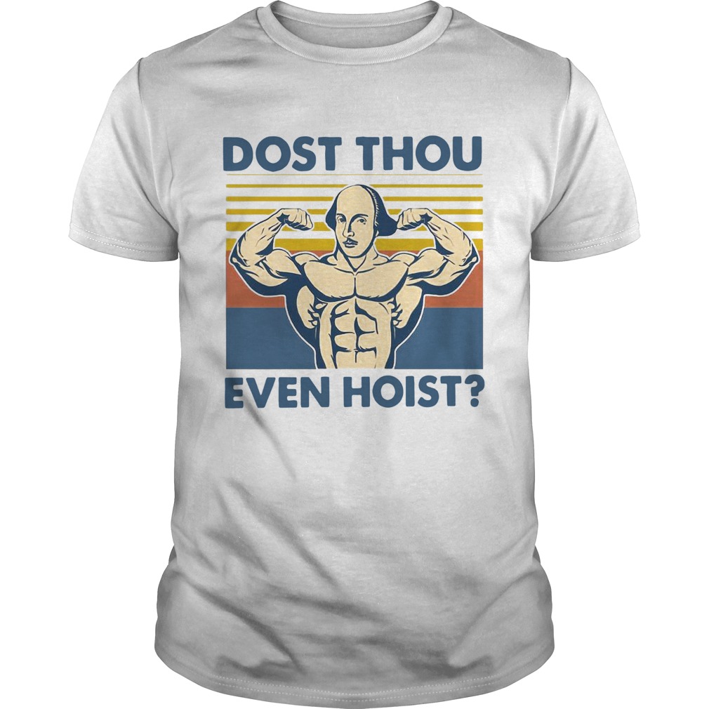 Dost Thou Even Hoist Vintage shirt