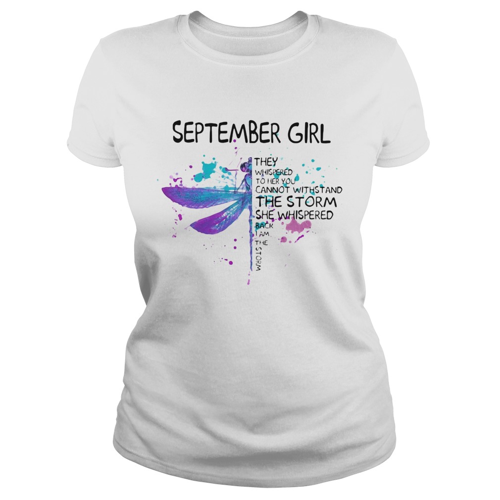 Dragonfly September girl they whispered to her you cannot withstand the storm  Classic Ladies