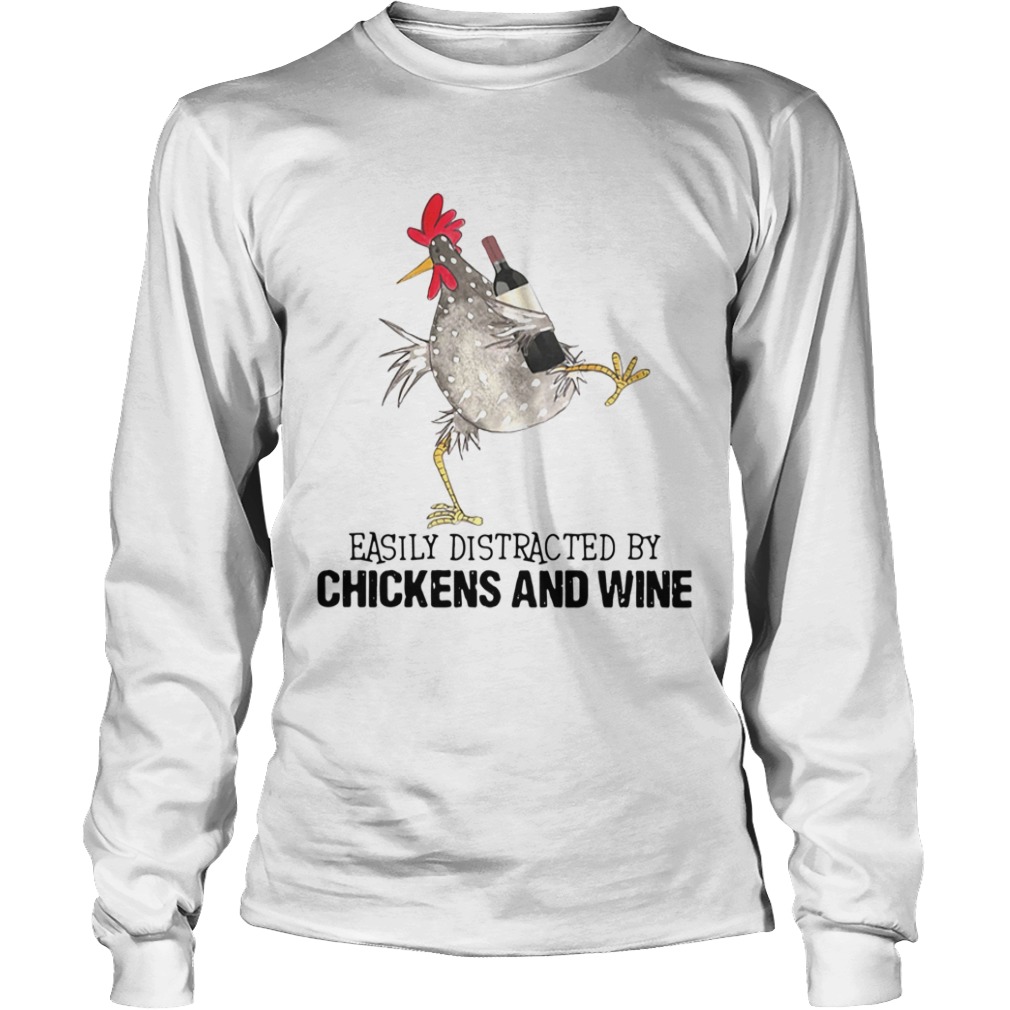 Easily Distracted By Cats And Chickens And Wine  Long Sleeve