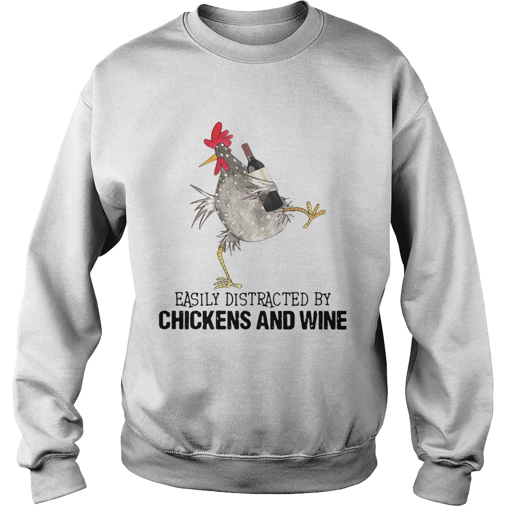 Easily Distracted By Cats And Chickens And Wine  Sweatshirt