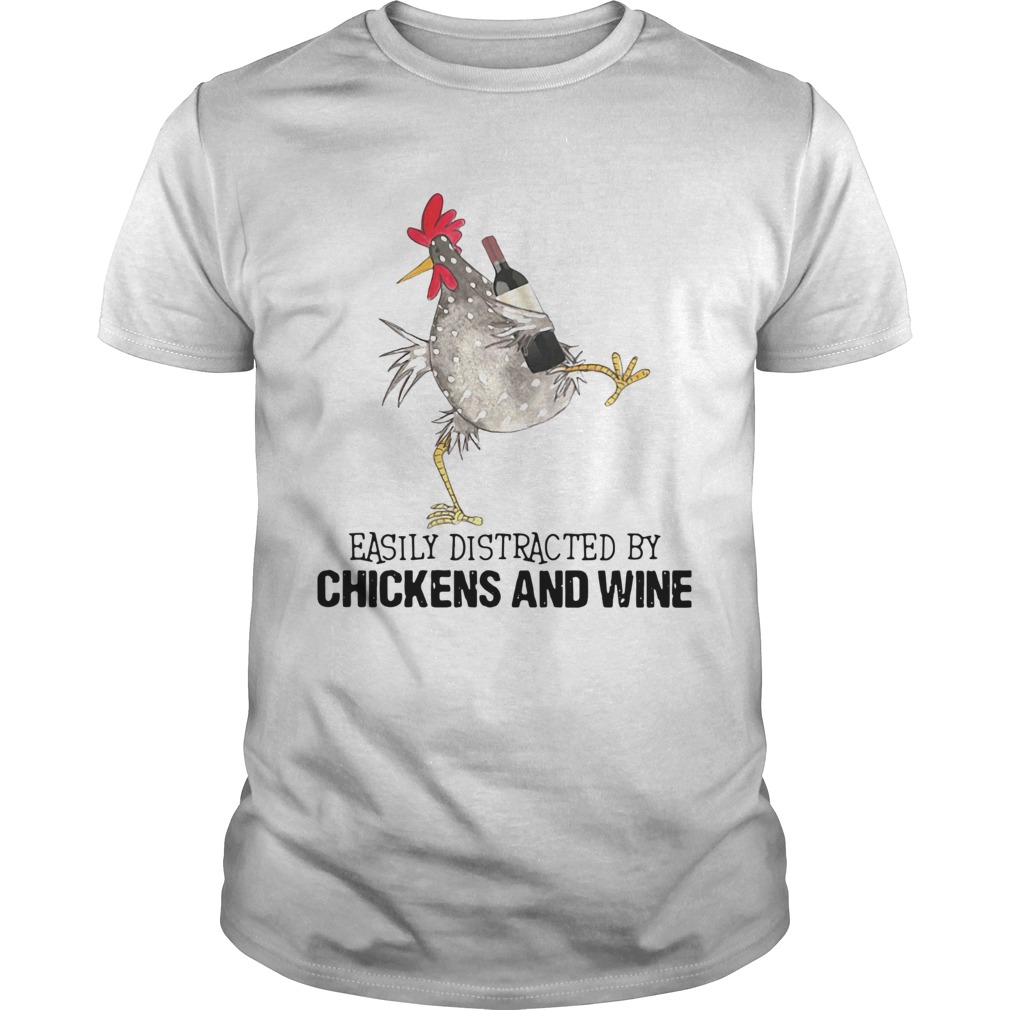 Easily Distracted By Cats And Chickens And Wine  Unisex