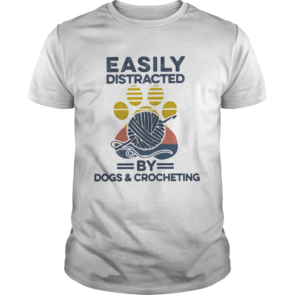 Easily Distracted By Dogs And Crocheting Footprint Vintage Retro  Unisex