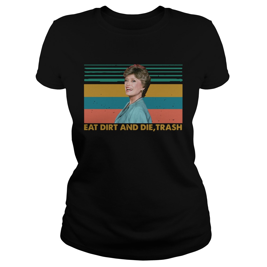 Eat Dirt And Die Trash The Golden Girl Blanche Devereaux Retro  Classic Ladies