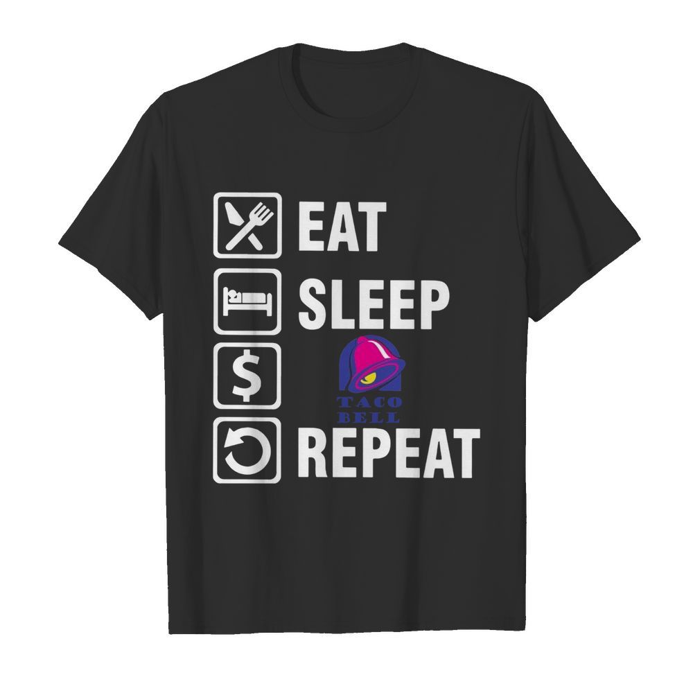 Eat Sleep Taco Bell Repeat shirt