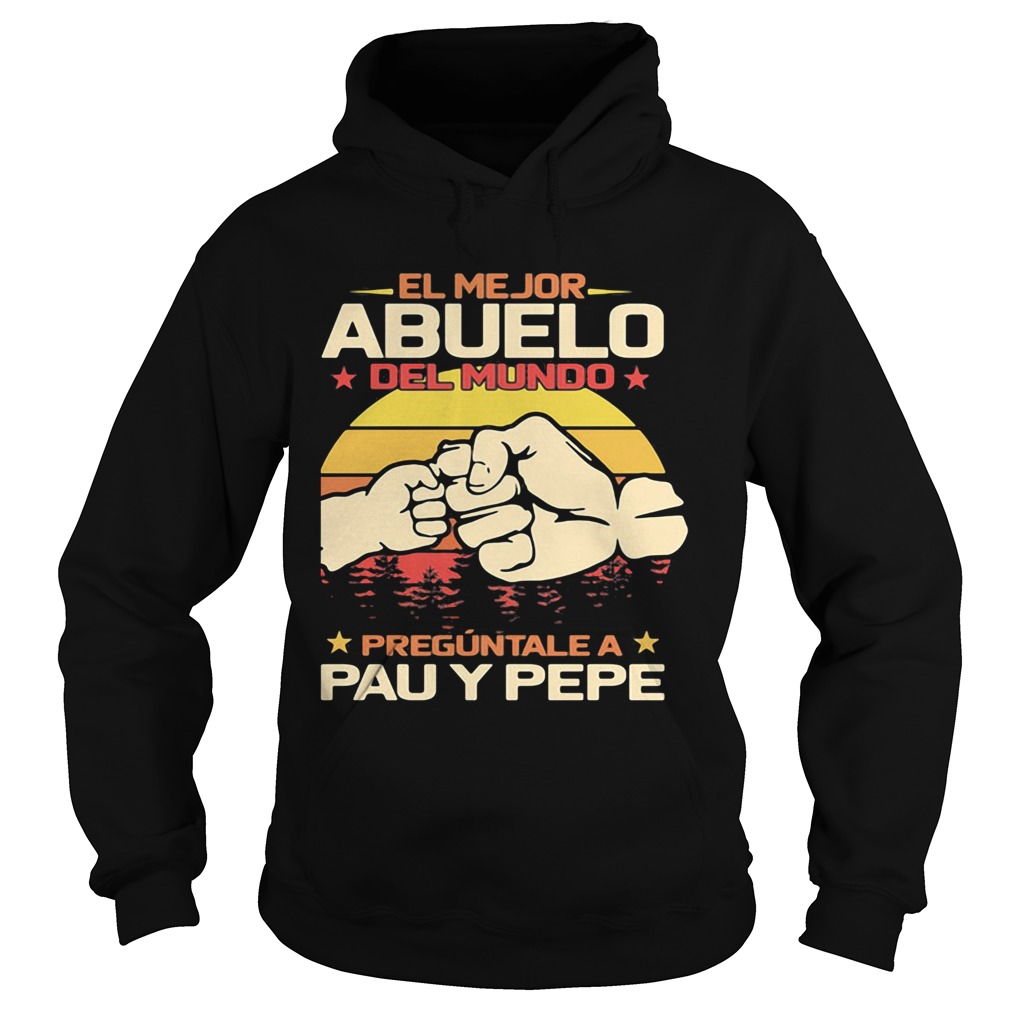 El mejor abuelo del mundo preguntale a pau y pepe hand vintage retro  Hoodie