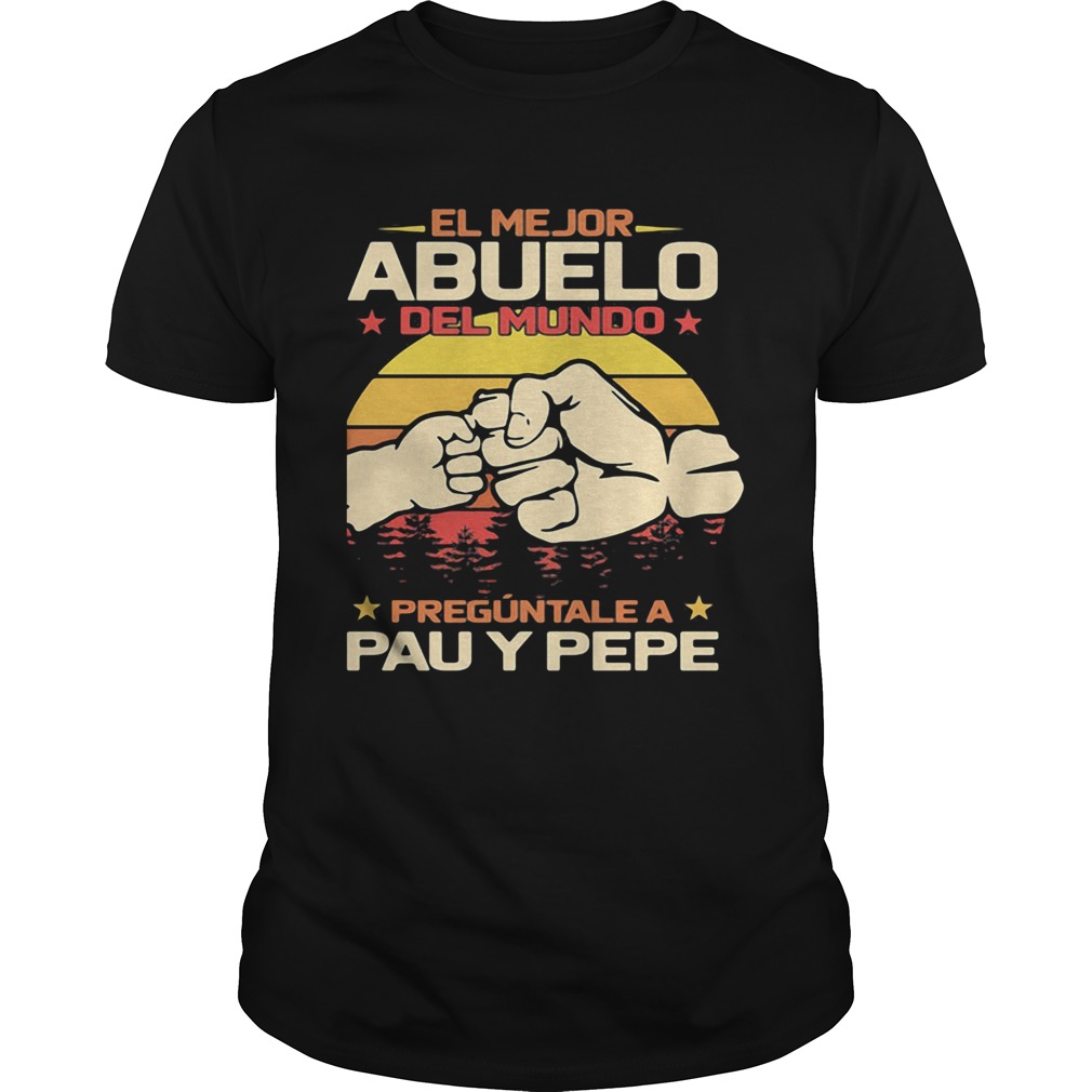 El mejor abuelo del mundo preguntale a pau y pepe hand vintage retro  Unisex