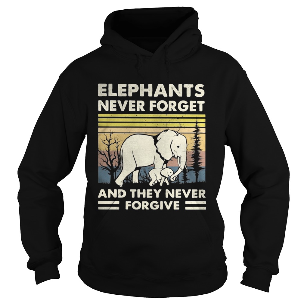 Elephants never forget and they never forgive vintage retro  Hoodie