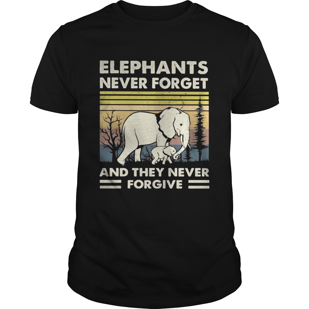 Elephants never forget and they never forgive vintage retro  Unisex