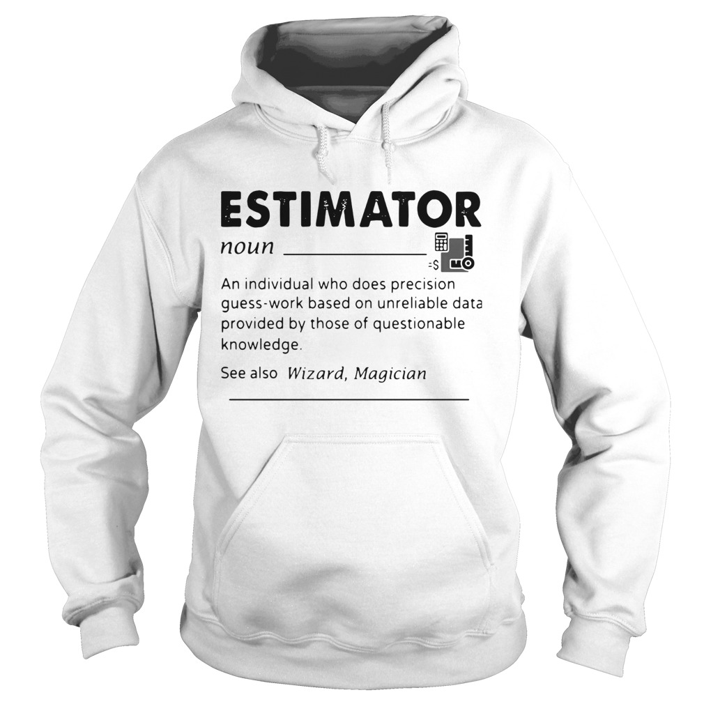 Estimator An Individual Who Does Precision  Hoodie