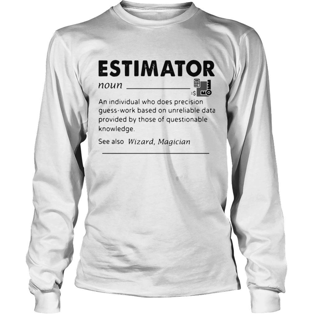 Estimator An Individual Who Does Precision  Long Sleeve