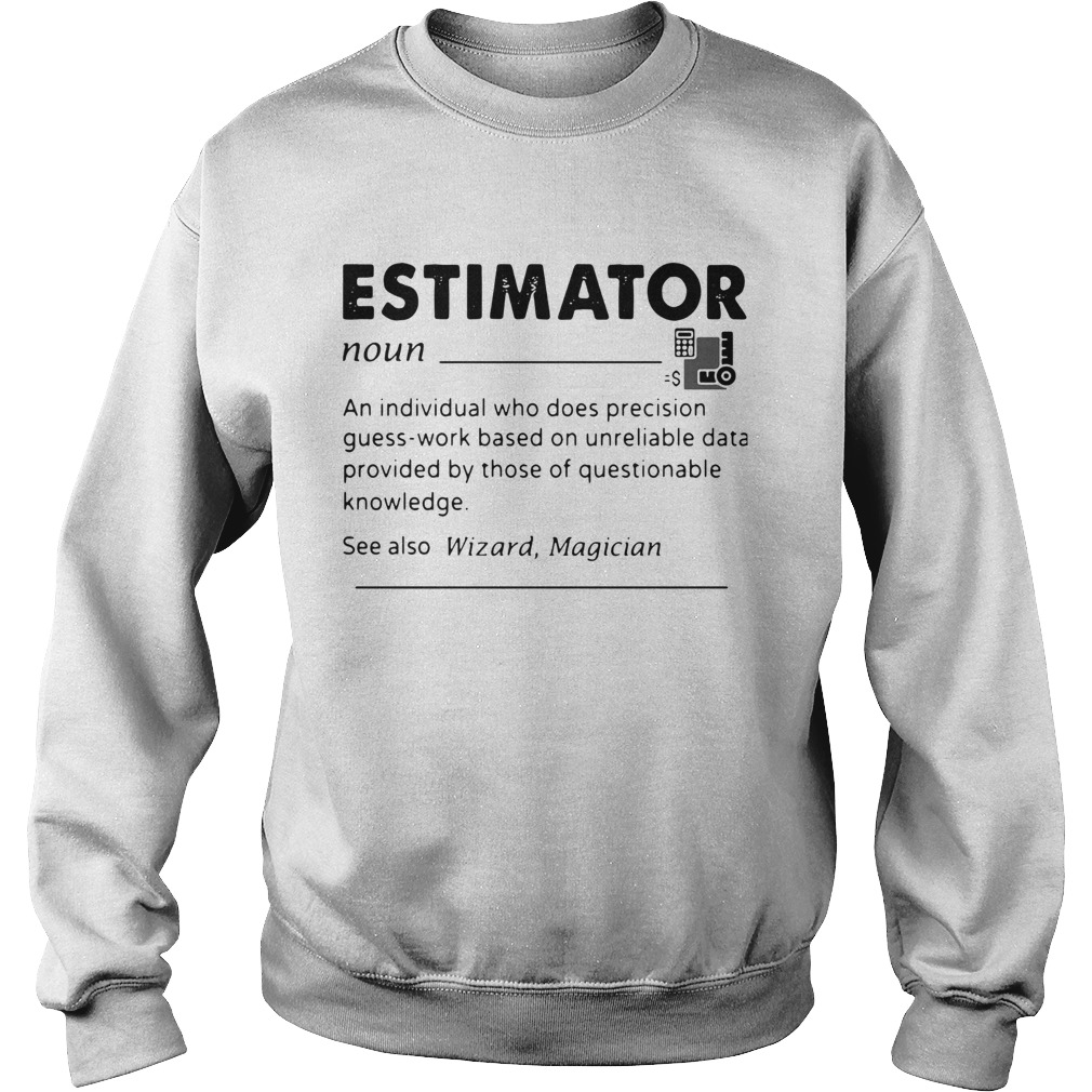 Estimator An Individual Who Does Precision  Sweatshirt