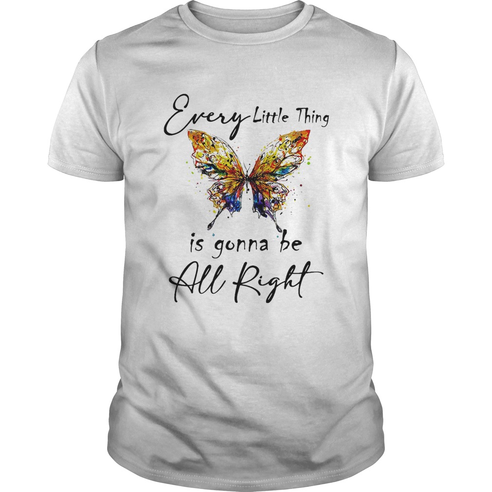 Every little thing is gonna be all right butterfly shirt