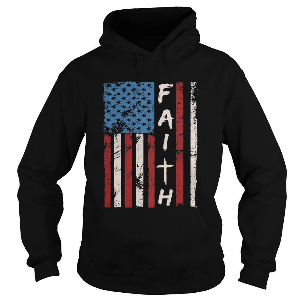 Faith American flag veteran Independence Day  Hoodie